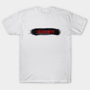 Drown T-Shirt